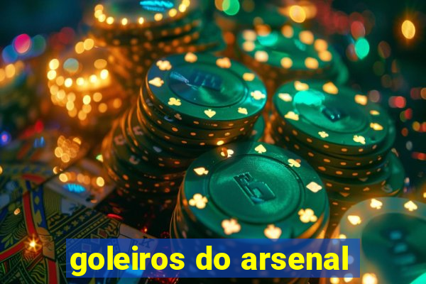 goleiros do arsenal